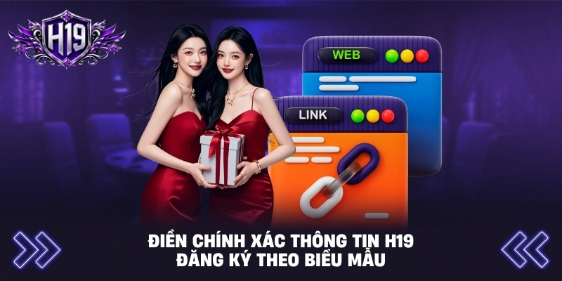 Điền chính xác thông tin H19 đăng ký theo biểu mẫu