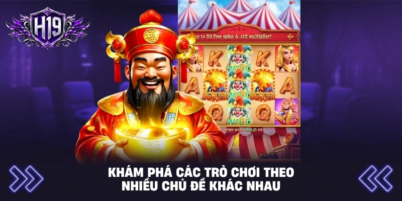Khám phá các trò chơi theo nhiều chủ đề khác nhau