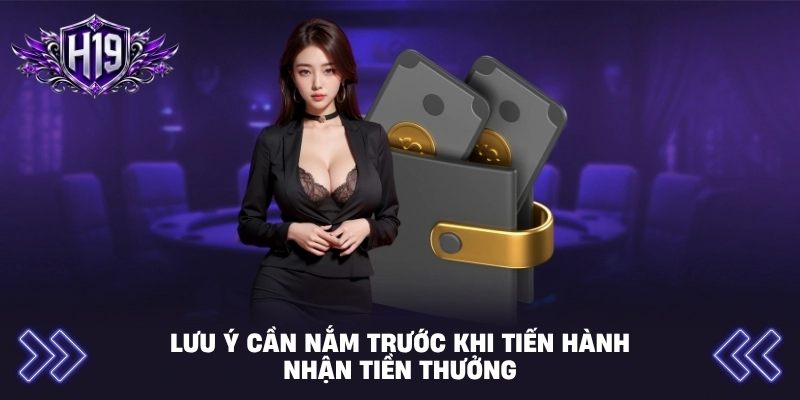 Lưu ý cần nắm trước khi tiến hành nhận tiền thưởng