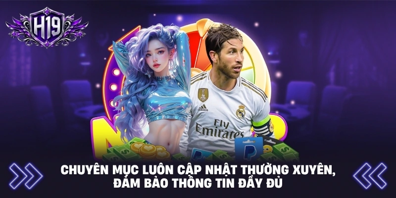 Chuyên mục luôn cập nhật thường xuyên, đảm bảo thông tin đầy đủ