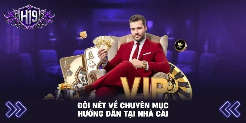 Đôi nét về chuyên mục hướng dẫn tại nhà cái