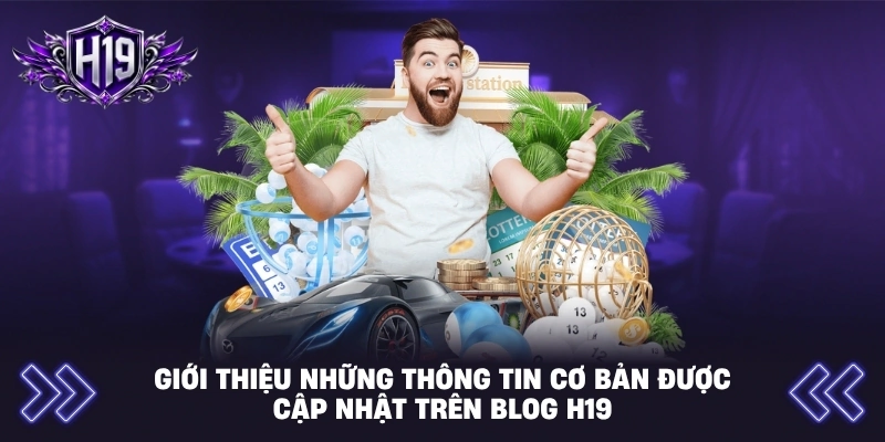 Giới thiệu những thông tin cơ bản được cập nhật trên Blog H19